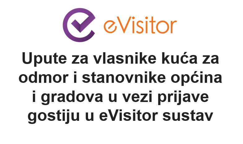 Upute za vlasnike kuća za odmor i stanovnike općina i gradova u vezi prijave gostiju u eVisitor sustav
